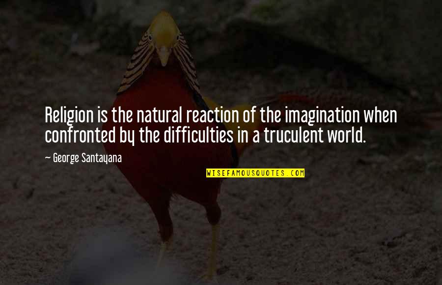 Killzone Visari Quotes By George Santayana: Religion is the natural reaction of the imagination Killzone Visari Quotes By George Santayana: Religion is the natural reaction of the imagination