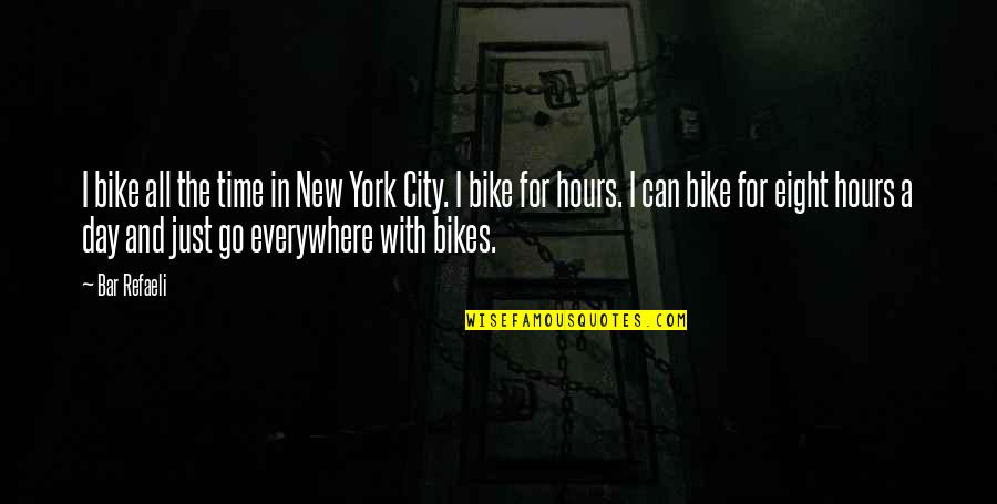 Kilmuir Inverness Quotes By Bar Refaeli: I bike all the time in New York