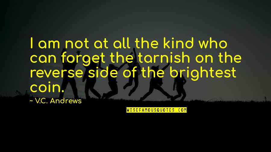 Kilometers Into Miles Quotes By V.C. Andrews: I am not at all the kind who