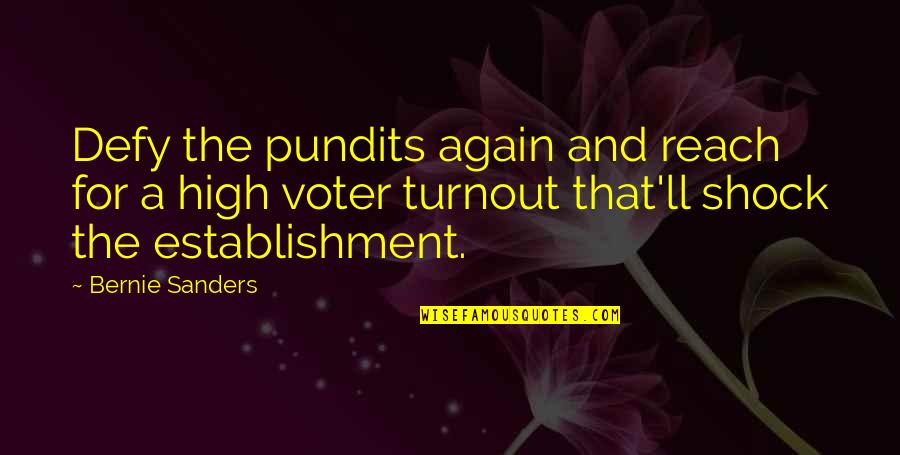 Kilometrikorvaus Quotes By Bernie Sanders: Defy the pundits again and reach for a Kilometrikorvaus Quotes By Bernie Sanders: Defy the pundits again and reach for a