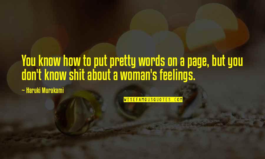 Kilsch Lighting Quotes By Haruki Murakami: You know how to put pretty words on Kilsch Lighting Quotes By Haruki Murakami: You know how to put pretty words on