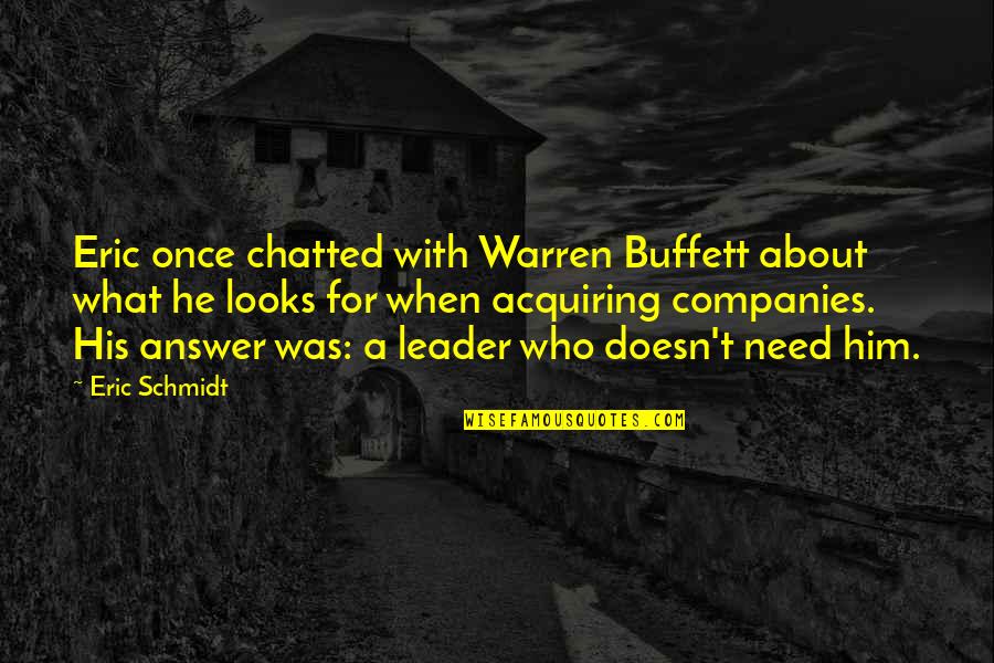 Kim Anderson Quotes By Eric Schmidt: Eric once chatted with Warren Buffett about what