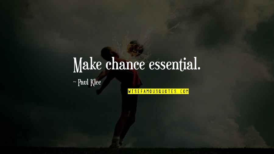 Kim Burrell Quotes By Paul Klee: Make chance essential.