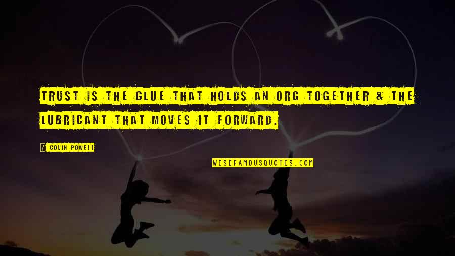 Kim Jee Woon Quotes By Colin Powell: Trust is the glue that holds an org