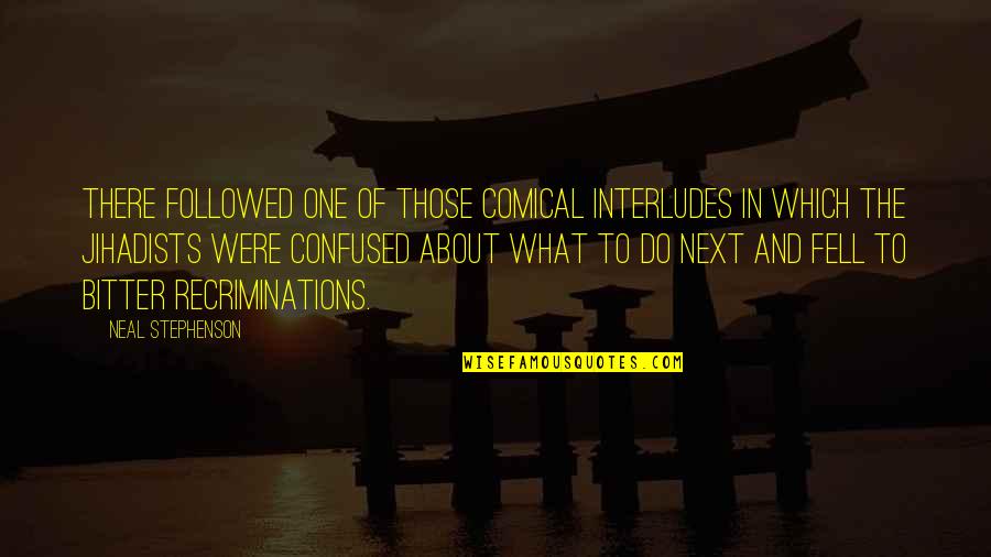 Kim Novak Vertigo Quotes By Neal Stephenson: There followed one of those comical interludes in