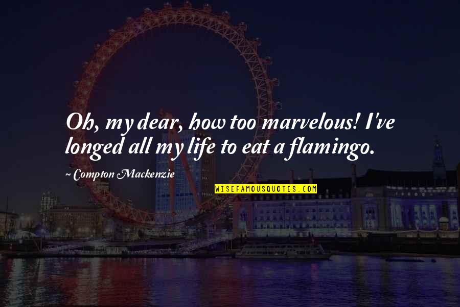 Kim Possible Famous Quotes By Compton Mackenzie: Oh, my dear, how too marvelous! I've longed Kim Possible Famous Quotes By Compton Mackenzie: Oh, my dear, how too marvelous! I've longed