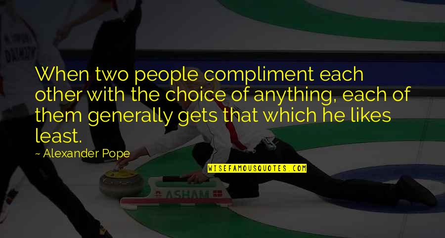 Kim Rt Parf M Quotes By Alexander Pope: When two people compliment each other with the Kim Rt Parf M Quotes By Alexander Pope: When two people compliment each other with the
