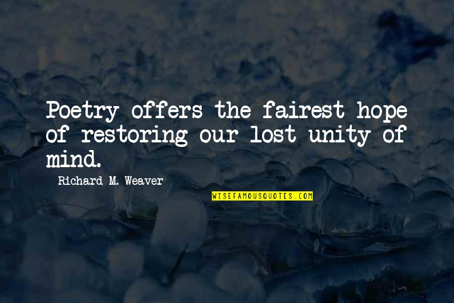 Kimai Magic Quotes By Richard M. Weaver: Poetry offers the fairest hope of restoring our Kimai Magic Quotes By Richard M. Weaver: Poetry offers the fairest hope of restoring our