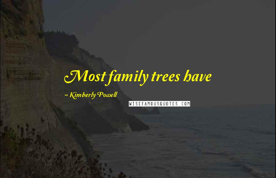 Kimberly Powell quotes: Most family trees have