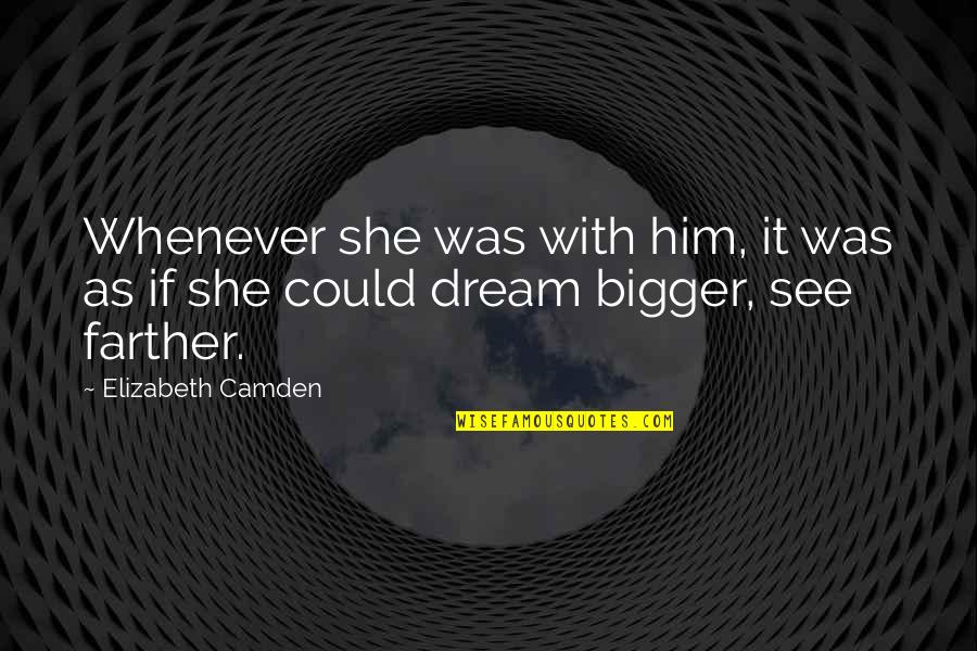 Kimblee Burger Quotes By Elizabeth Camden: Whenever she was with him, it was as Kimblee Burger Quotes By Elizabeth Camden: Whenever she was with him, it was as