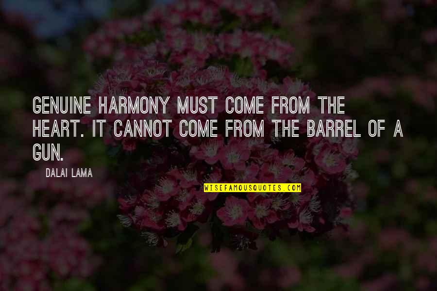 Kimbrell Stern Quotes By Dalai Lama: Genuine harmony must come from the heart. It