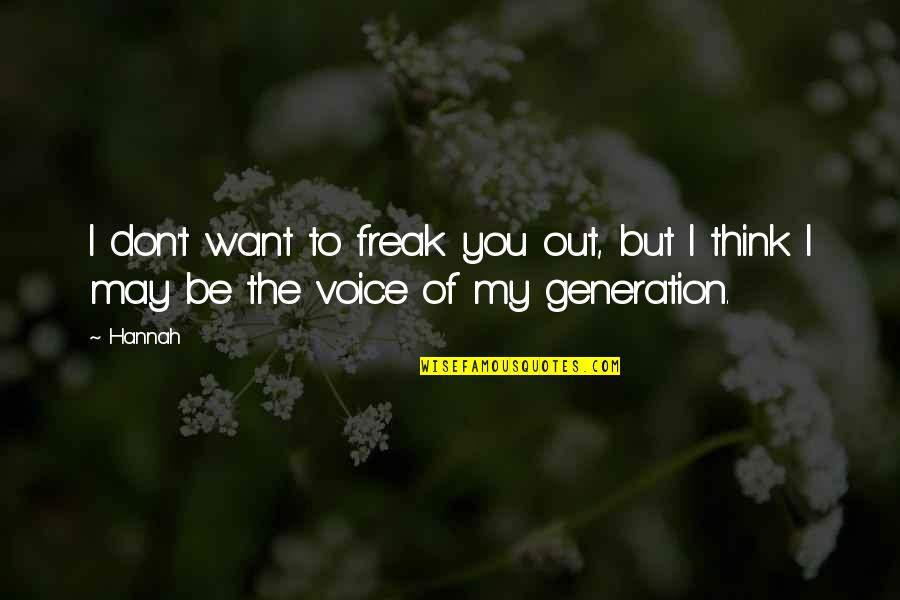 Kimbriel Havanese Quotes By Hannah: I don't want to freak you out, but
