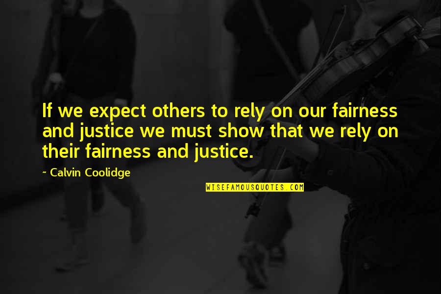 Kimenker Insurance Quotes By Calvin Coolidge: If we expect others to rely on our