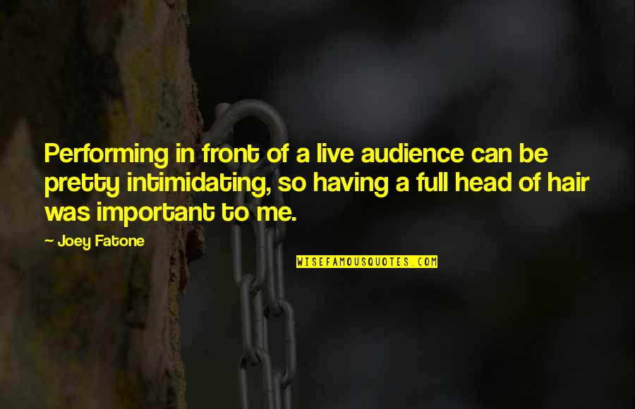 Kimetsu Quotes By Joey Fatone: Performing in front of a live audience can Kimetsu Quotes By Joey Fatone: Performing in front of a live audience can