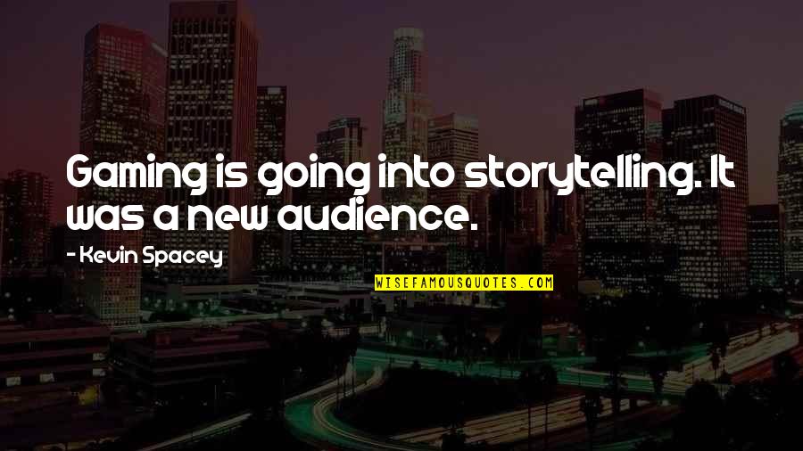 Kimimaro Quotes By Kevin Spacey: Gaming is going into storytelling. It was a Kimimaro Quotes By Kevin Spacey: Gaming is going into storytelling. It was a