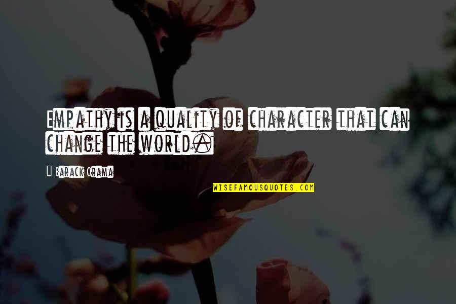 Kimint Quotes By Barack Obama: Empathy is a quality of character that can Kimint Quotes By Barack Obama: Empathy is a quality of character that can