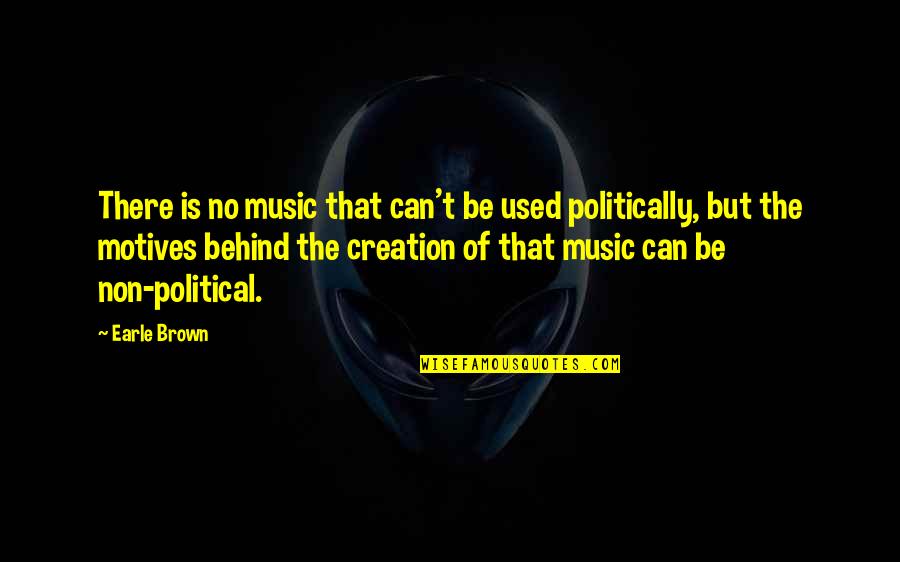 Kimiye Vivian Quotes By Earle Brown: There is no music that can't be used Kimiye Vivian Quotes By Earle Brown: There is no music that can't be used