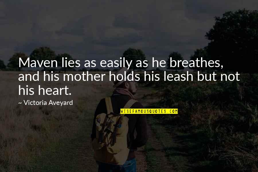 Kimiyo Asanuma Quotes By Victoria Aveyard: Maven lies as easily as he breathes, and