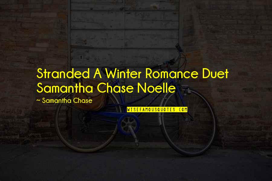 Kimonos Quotes By Samantha Chase: Stranded A Winter Romance Duet Samantha Chase Noelle
