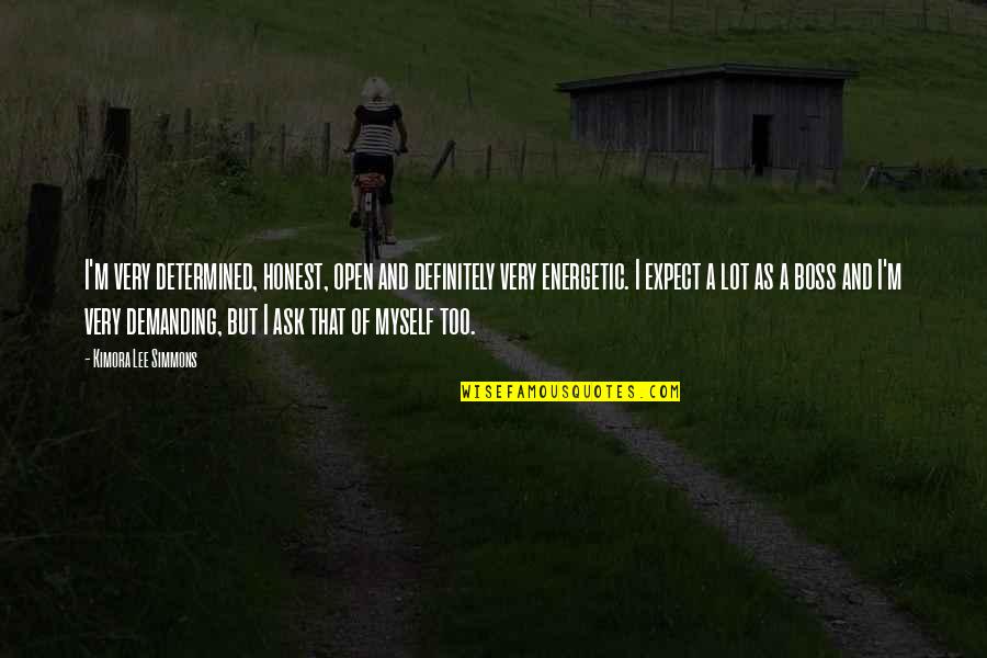 Kimora Quotes By Kimora Lee Simmons: I'm very determined, honest, open and definitely very Kimora Quotes By Kimora Lee Simmons: I'm very determined, honest, open and definitely very