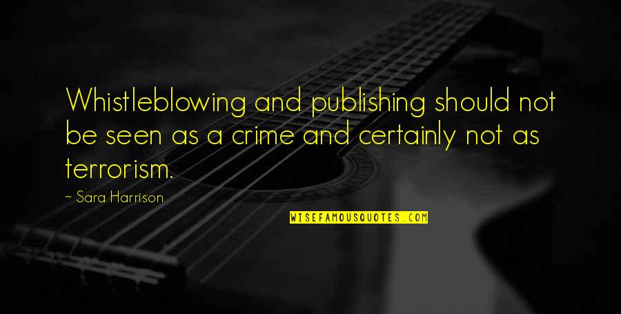 Kimple Ceramic Molds Quotes By Sara Harrison: Whistleblowing and publishing should not be seen as Kimple Ceramic Molds Quotes By Sara Harrison: Whistleblowing and publishing should not be seen as