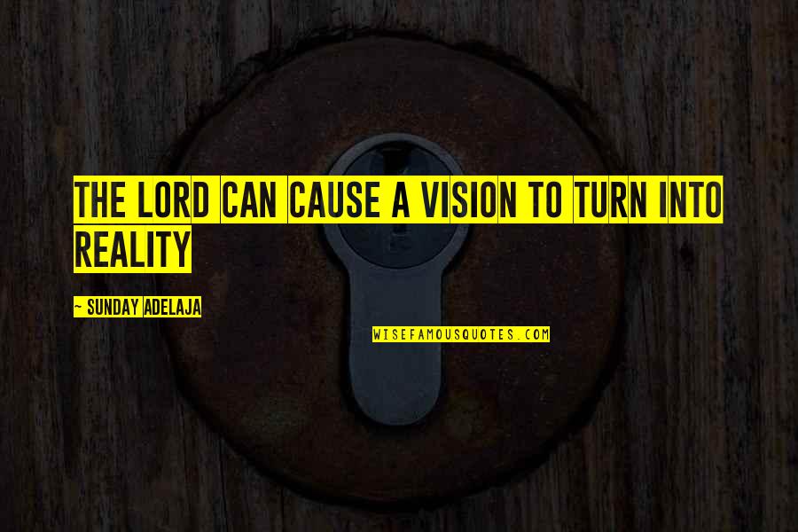Kimple Ceramic Paints Quotes By Sunday Adelaja: The Lord can cause a vision to turn