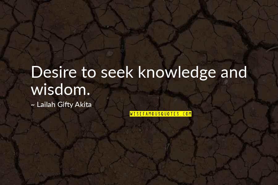 Kimple Ceramics Quotes By Lailah Gifty Akita: Desire to seek knowledge and wisdom. Kimple Ceramics Quotes By Lailah Gifty Akita: Desire to seek knowledge and wisdom.