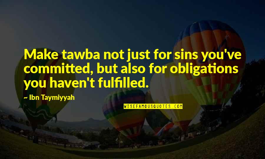 Kinako A Whisker Quotes By Ibn Taymiyyah: Make tawba not just for sins you've committed,