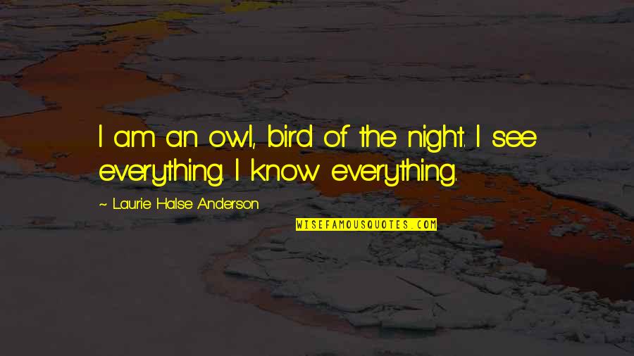 Kincain Quotes By Laurie Halse Anderson: I am an owl, bird of the night.