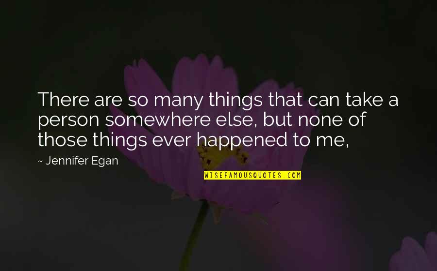 Kinchleys Ramsey Quotes By Jennifer Egan: There are so many things that can take Kinchleys Ramsey Quotes By Jennifer Egan: There are so many things that can take