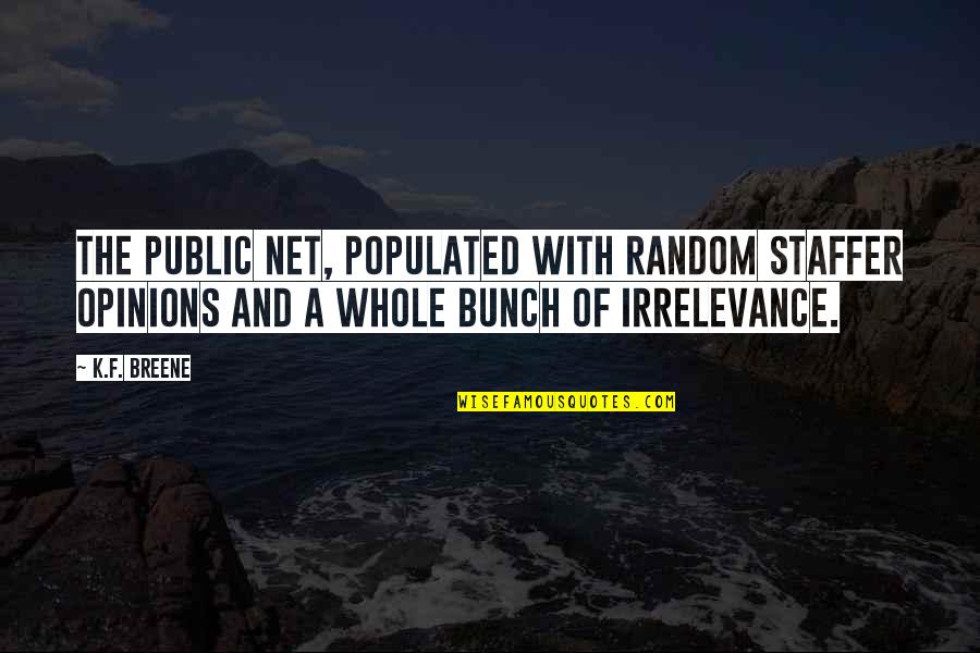 Kincir Angin Quotes By K.F. Breene: the public net, populated with random staffer opinions