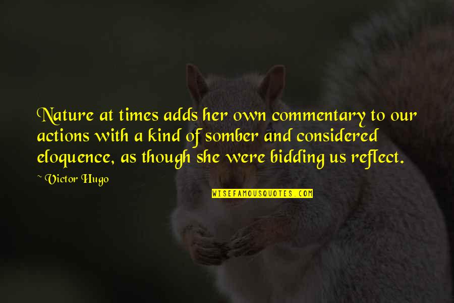 Kind Actions Quotes By Victor Hugo: Nature at times adds her own commentary to