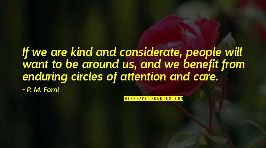 Kind And Considerate Quotes By P. M. Forni: If we are kind and considerate, people will
