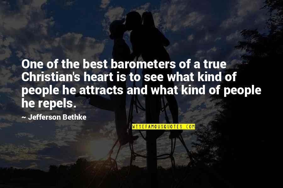 Kind Heart Quotes By Jefferson Bethke: One of the best barometers of a true