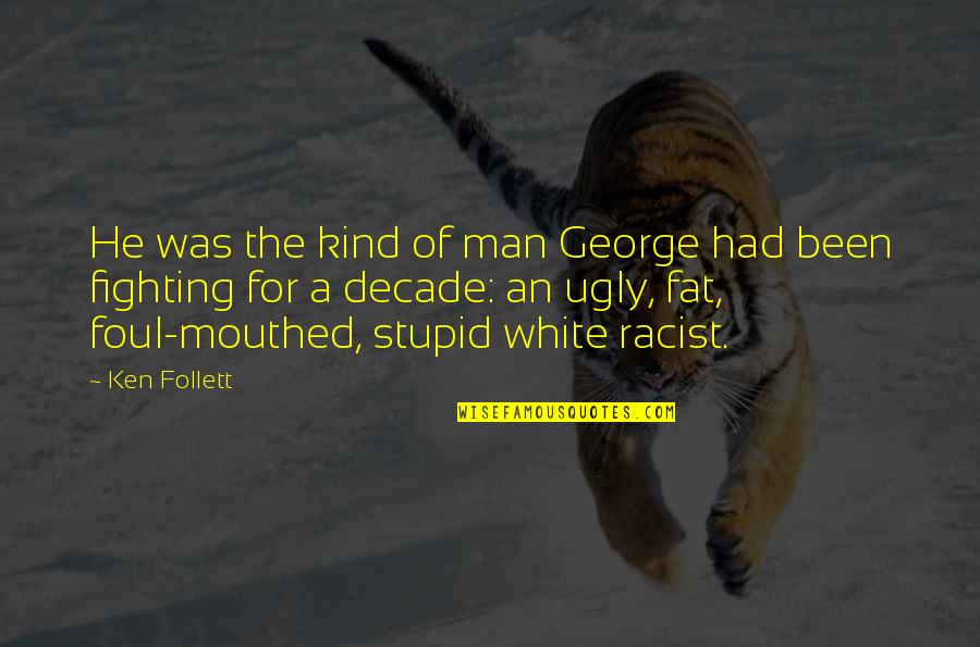 Kind Man Quotes By Ken Follett: He was the kind of man George had Kind Man Quotes By Ken Follett: He was the kind of man George had