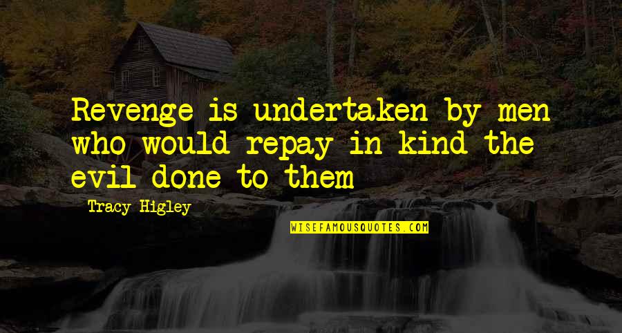 Kind Men Quotes By Tracy Higley: Revenge is undertaken by men who would repay