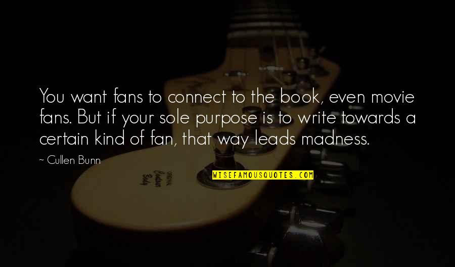 Kind Movie Quotes By Cullen Bunn: You want fans to connect to the book,