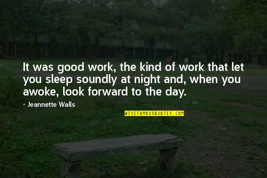 Kind Of Night Quotes By Jeannette Walls: It was good work, the kind of work