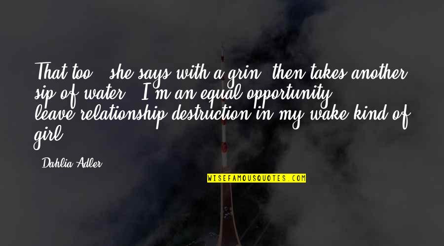 Kind Of Relationship Quotes By Dahlia Adler: That too," she says with a grin, then