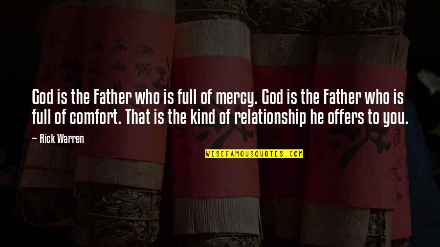 Kind Of Relationship Quotes By Rick Warren: God is the Father who is full of