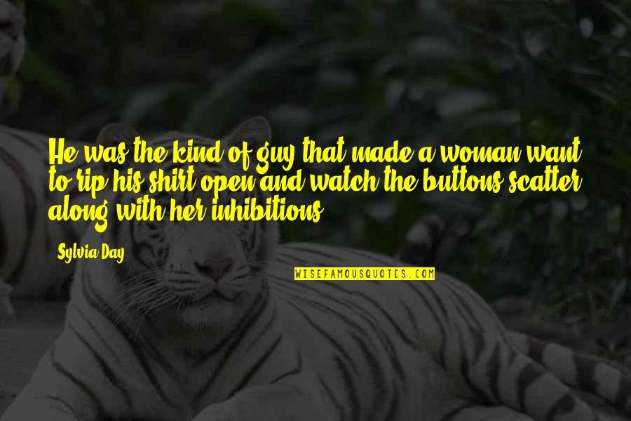 Kind Of Woman Quotes By Sylvia Day: He was the kind of guy that made