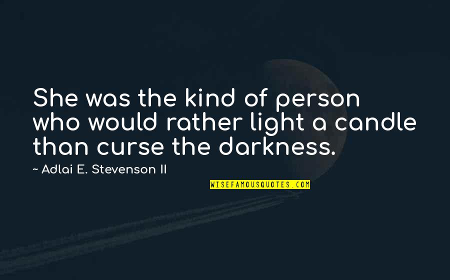 Kind Person Quotes By Adlai E. Stevenson II: She was the kind of person who would