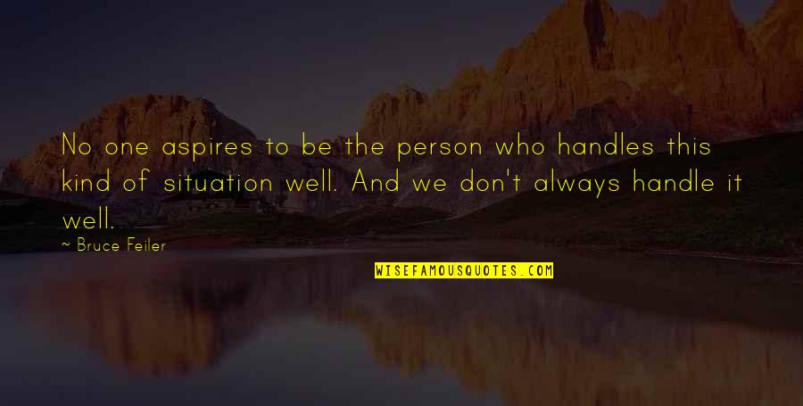 Kind Person Quotes By Bruce Feiler: No one aspires to be the person who