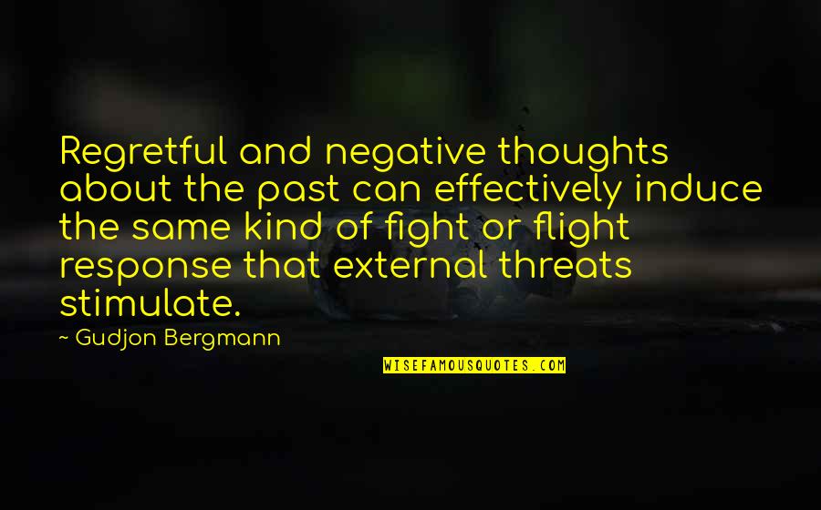 Kind Thoughts Quotes By Gudjon Bergmann: Regretful and negative thoughts about the past can