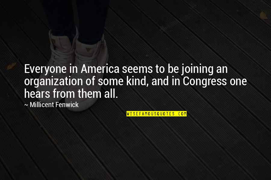 Kind To Everyone Quotes By Millicent Fenwick: Everyone in America seems to be joining an