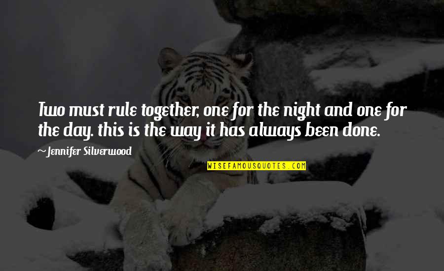 Kind Vet Quotes By Jennifer Silverwood: Two must rule together, one for the night Kind Vet Quotes By Jennifer Silverwood: Two must rule together, one for the night