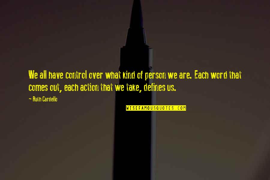 Kind Word Quotes By Ruth Cardello: We all have control over what kind of