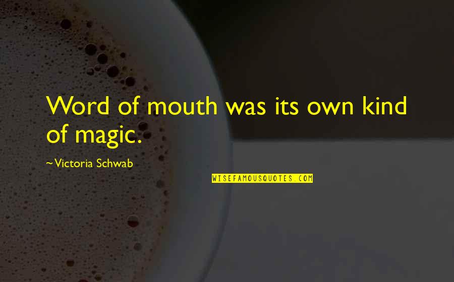 Kind Word Quotes By Victoria Schwab: Word of mouth was its own kind of