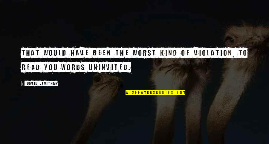 Kind Words Quotes By David Levithan: That would have been the worst kind of