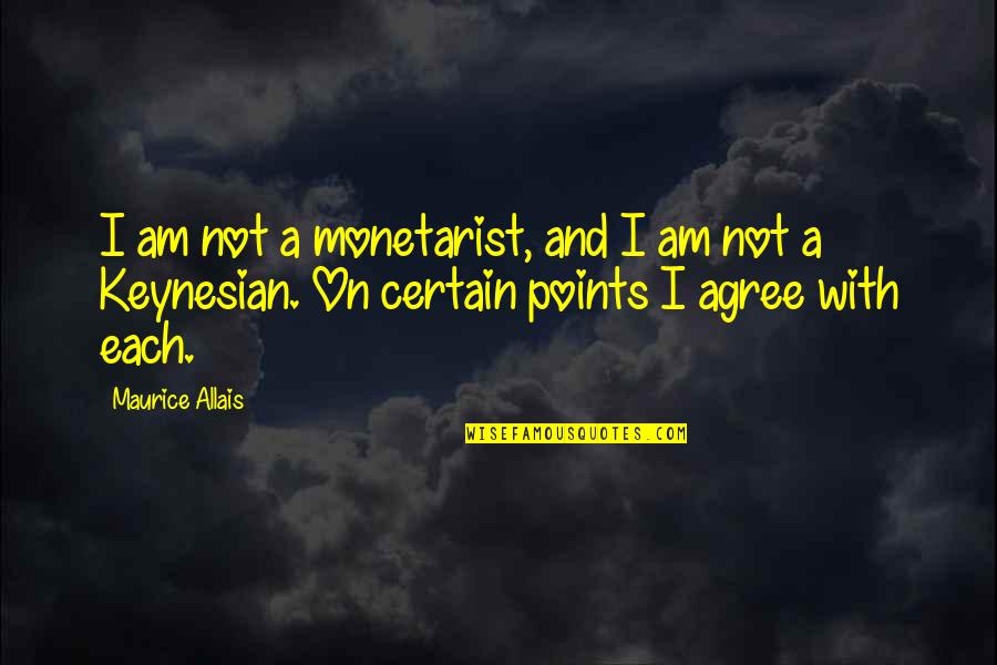 Kinda Depressed Quotes By Maurice Allais: I am not a monetarist, and I am